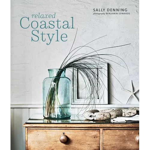 Relaxed Coastal Style - Hardcover