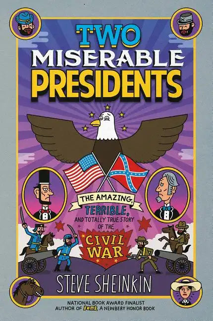 Two Miserable Presidents: The Amazing, Terrible, and Totally True Story of the Civil War - Paperback