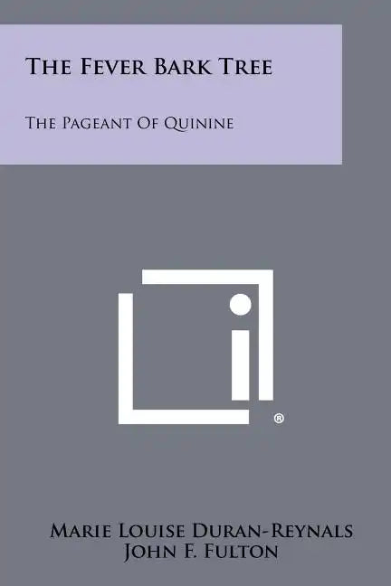 The Fever Bark Tree: The Pageant of Quinine - Paperback