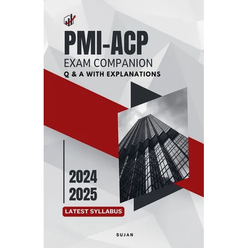 PMI-ACP Exam Companion: Q & A with Explanations - Paperback