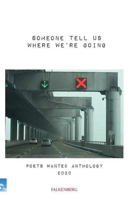 Someone Tell Us Where We're Going: Poets Wanted Anthology 2020 - Paperback