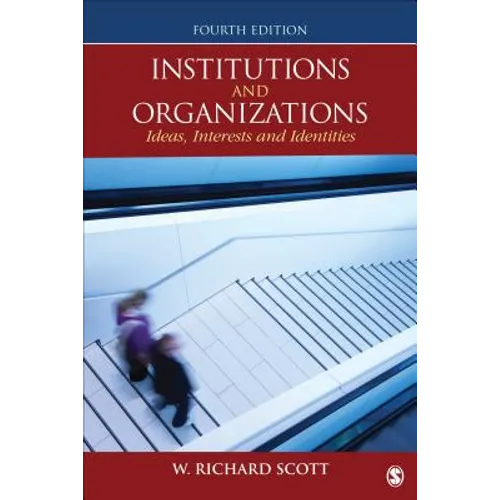Institutions and Organizations: Ideas, Interests, and Identities - Paperback