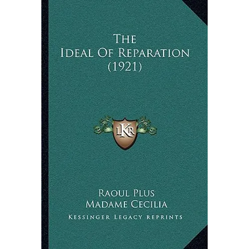 The Ideal Of Reparation (1921) - Paperback