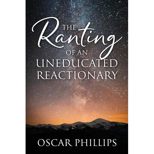 The Ranting of an Uneducated Reactionary - Paperback