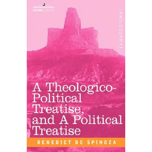 A Theologico-Political Treatise, and a Political Treatise - Hardcover