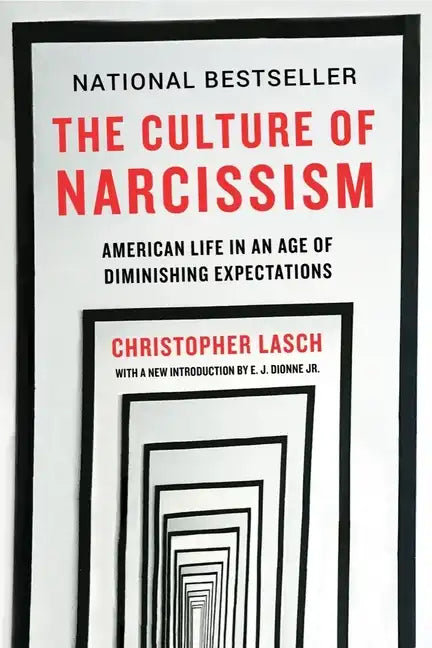 The Culture of Narcissism: American Life in an Age of Diminishing Expectations - Paperback