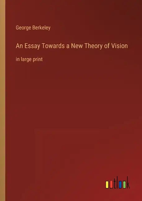 An Essay Towards a New Theory of Vision: in large print - Paperback