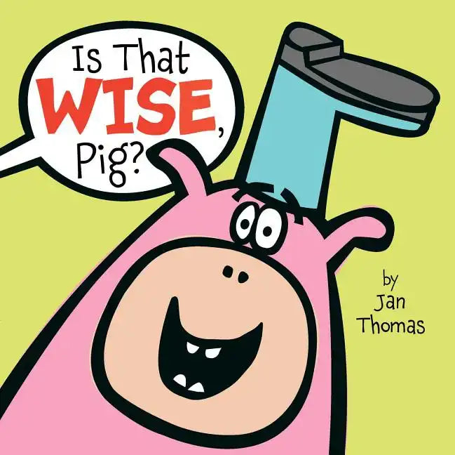 Is That Wise, Pig? - Hardcover
