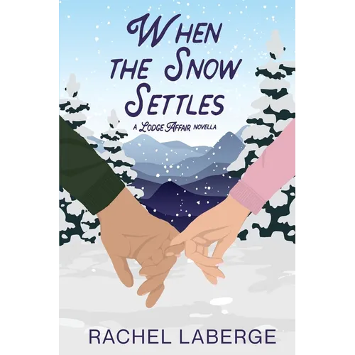 When the Snow Settles: A Lodge Affair Novella - Paperback