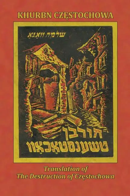 Translation of the Destruction of Czenstochow (Cz Stochowa, Poland) - Hardcover