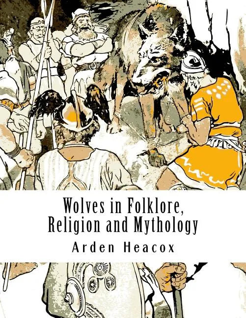 Wolves in Folklore, Religion and Mythology - Paperback