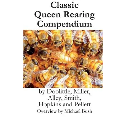 Classic Queen Rearing Compendium - Hardcover