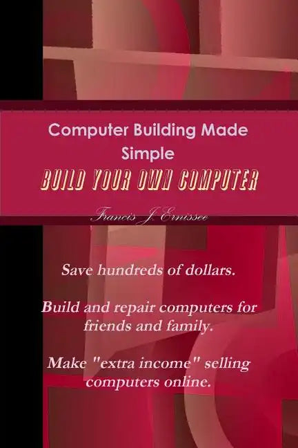 Computer Building Made Simple - Paperback