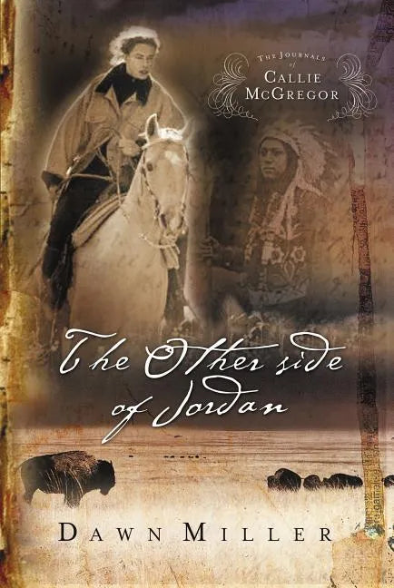 The Other Side of Jordan: The Journal of Callie McGregor Series, Book 2 - Paperback