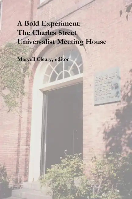 A Bold Experiment: The Charles Street Universalist Meeting House - Paperback