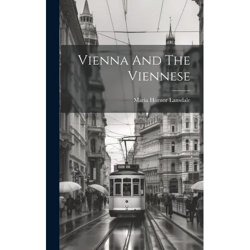 Vienna And The Viennese - Hardcover