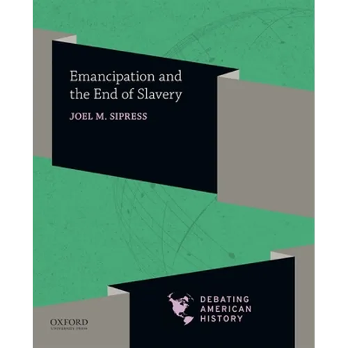 Emancipation and the End of Slavery - Paperback