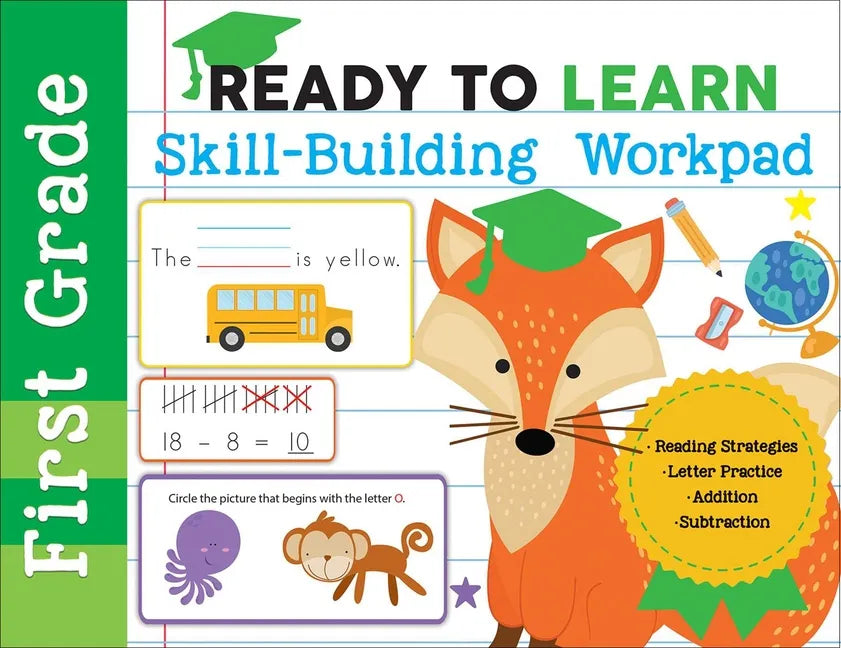 Ready to Learn: First Grade Skill-Building Workpad: Reading Strategies, Letter Practice, Addition, Subtraction - Paperback