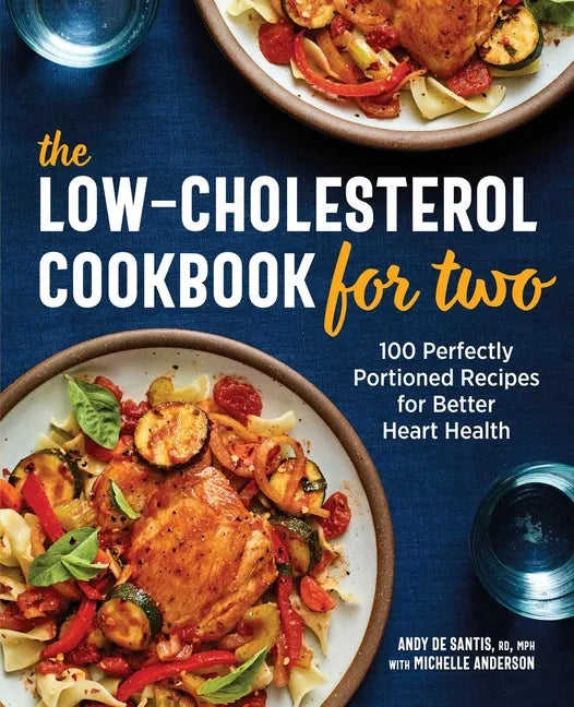 The Low-Cholesterol Cookbook for Two: 100 Perfectly Portioned Recipes for Better Heart Health - Paperback