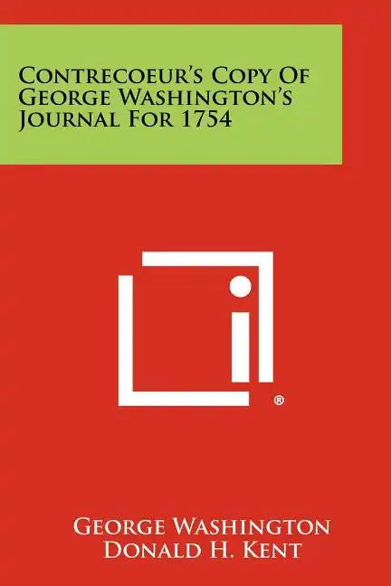 Contrecoeur's Copy Of George Washington's Journal For 1754 - Paperback