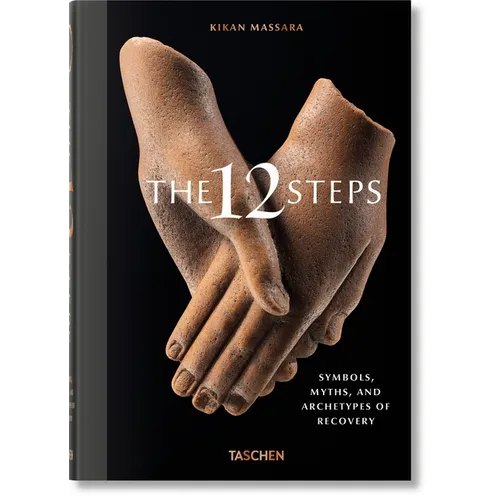 The 12 Steps. Symbols, Myths, and Archetypes of Recovery - Hardcover
