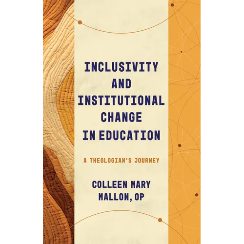Inclusivity and Institutional Change in Education: A Theologian's Journey - Paperback