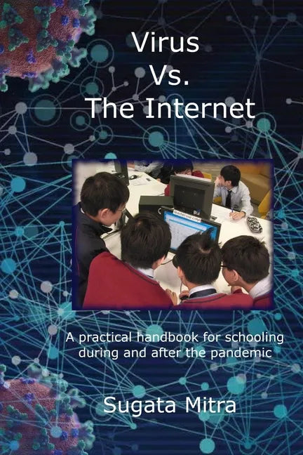 Virus vs. the Internet: A practical handbook for schooling during and after the pandemic - Paperback