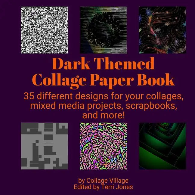 Dark Themed Collage Paper Book: 35 different designs for your collages, mixed media projects, scrapbooks, and more! - Paperback