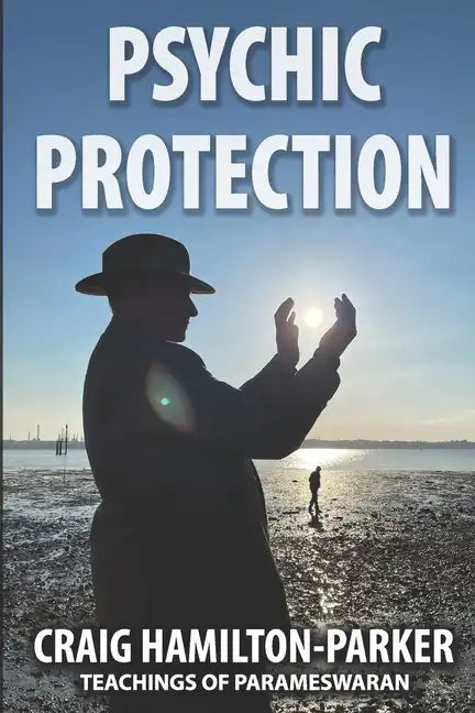 Psychic Protection: -a beginner's guide to safe mediumship and clearing life's obstacles. - Paperback