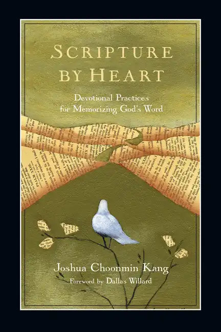 Scripture by Heart: Devotional Practices for Memorizing God's Word - Paperback