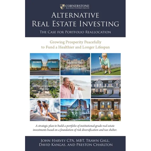 Alternative Real Estate Investing: The Case for Portfolio Reallocation - Paperback
