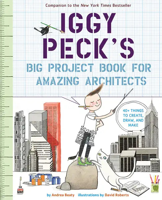 Iggy Peck's Big Project Book for Amazing Architects - Paperback
