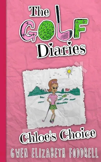 The Golf Diaries: Chloe's Choice - Paperback