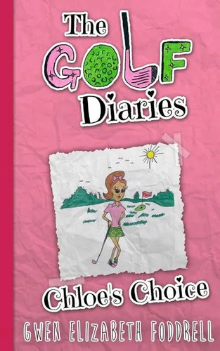 The Golf Diaries: Chloe's Choice - Paperback