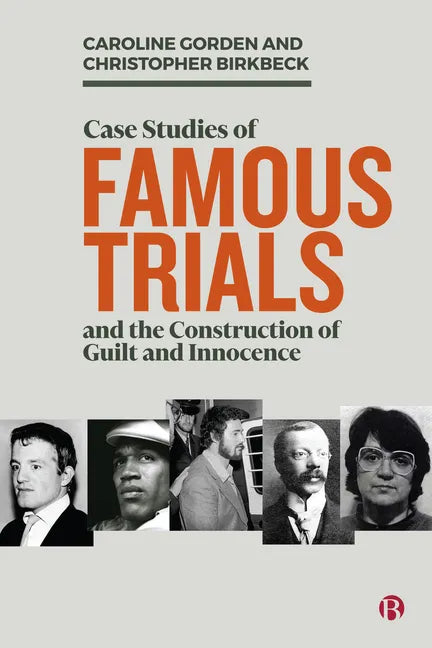 Case Studies of Famous Trials and the Construction of Guilt and Innocence - Paperback