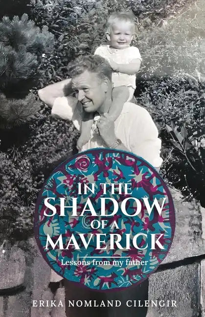 In the Shadow of a Maverick: Lessons from my father - Paperback