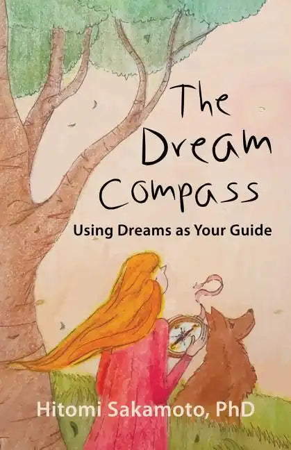 The Dream Compass: Using Dreams as Your Guide - Paperback