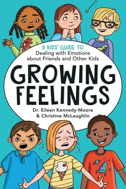 Growing Feelings: A Kids' Guide to Dealing with Emotions about Friends and Other Kids - Paperback