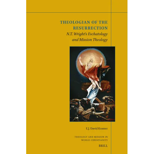 Theologian of the Resurrection: N.T. Wright's Eschatology and Mission Theology - Paperback