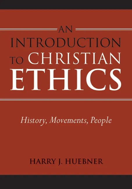 Introduction to Christian Ethics: History, Movements, People - Paperback