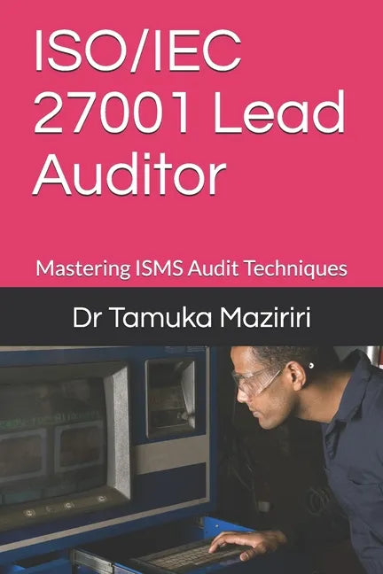 ISO/IEC 27001 Lead Auditor: Mastering ISMS Audit Techniques - Paperback