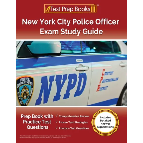 New York City Police Officer Exam Study Guide: Prep Book with Practice Test Questions [Includes Detailed Answer Explanations] - Paperback