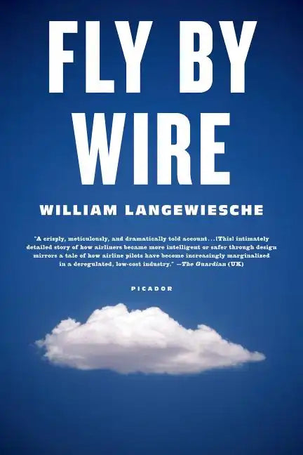 Fly by Wire: The Geese, the Glide, the Miracle on the Hudson - Paperback