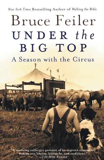 Under the Big Top: A Season with the Circus - Paperback