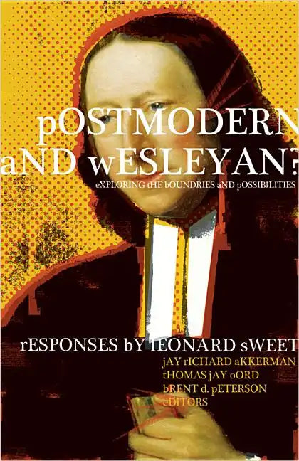 Postmodern and Wesleyan?: Exploring the Boundaries and Possibilities - Paperback