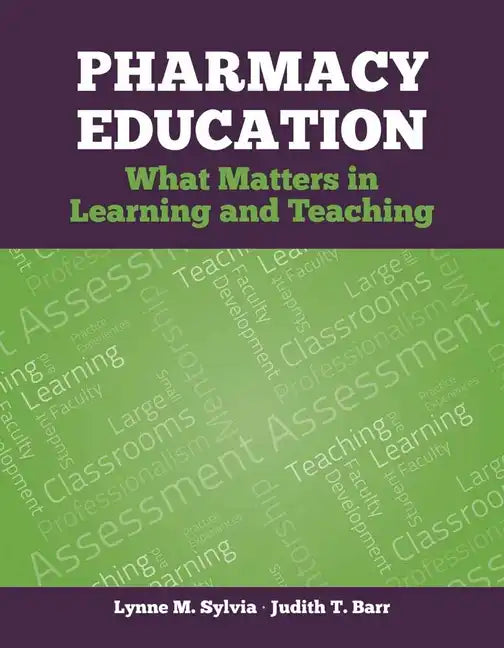 Pharmacy Education: What Matters in Learning and Teaching - Paperback