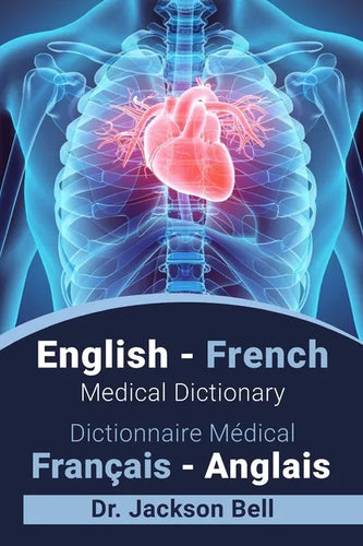 English - French Medical Dictionary Dictionnaire Médical Français - Anglais - Paperback