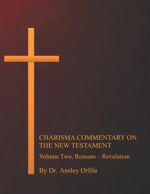 Charisma Commentary on the New Testament, Volume Two: Romans - Revelation - Paperback
