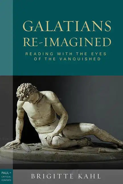 Galatians Re-Imagined: Reading with the Eyes of the Vanquished - Paperback