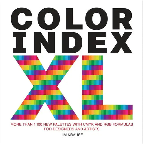 Color Index XL: More Than 1,100 New Palettes with Cmyk and Rgb Formulas for Designers and Artists - Paperback